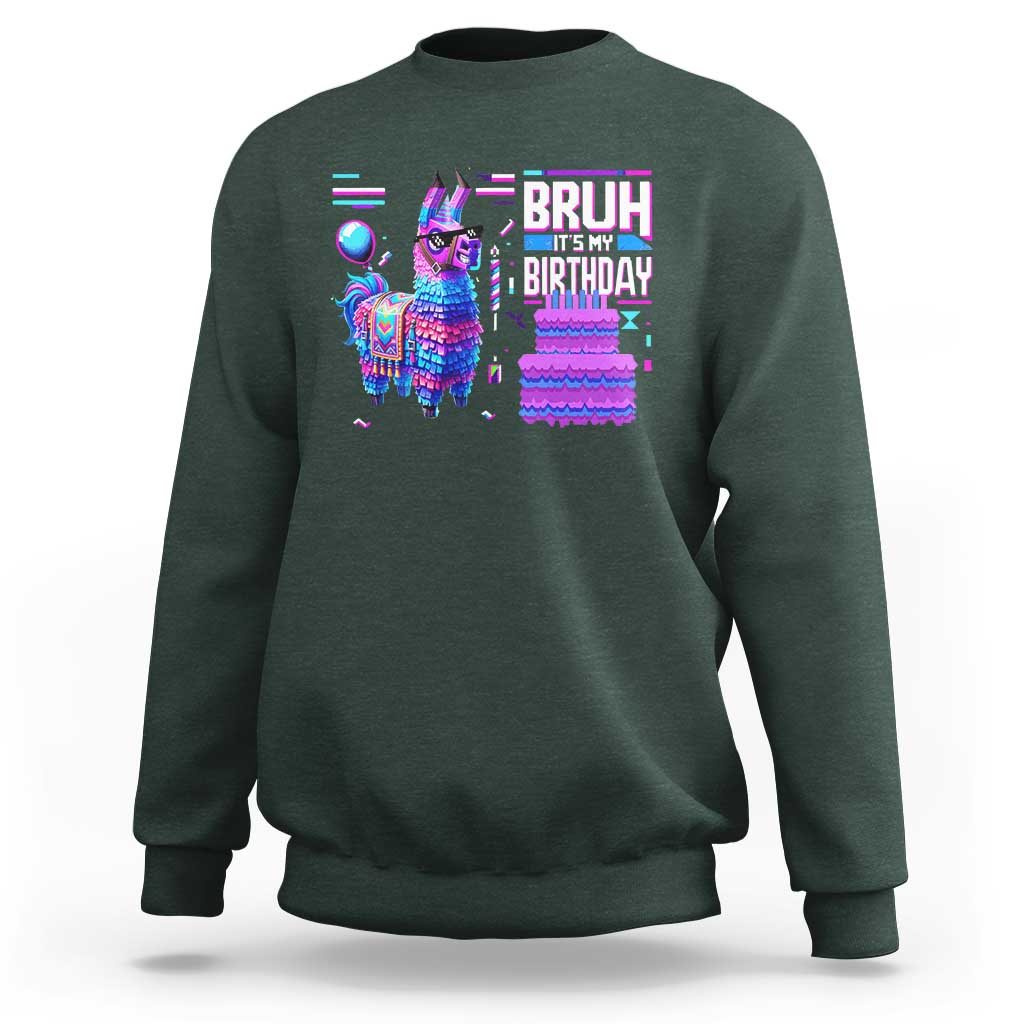 Funny Bruh It's My Birthday Sweatshirt Llama Pinata Gaming Bday