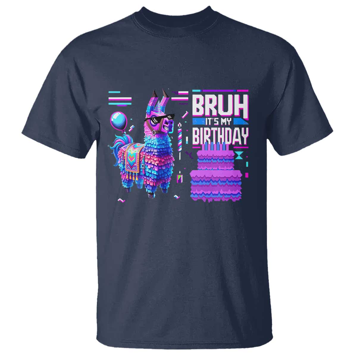 Funny Bruh It's My Birthday T Shirt Llama Pinata Gaming Bday