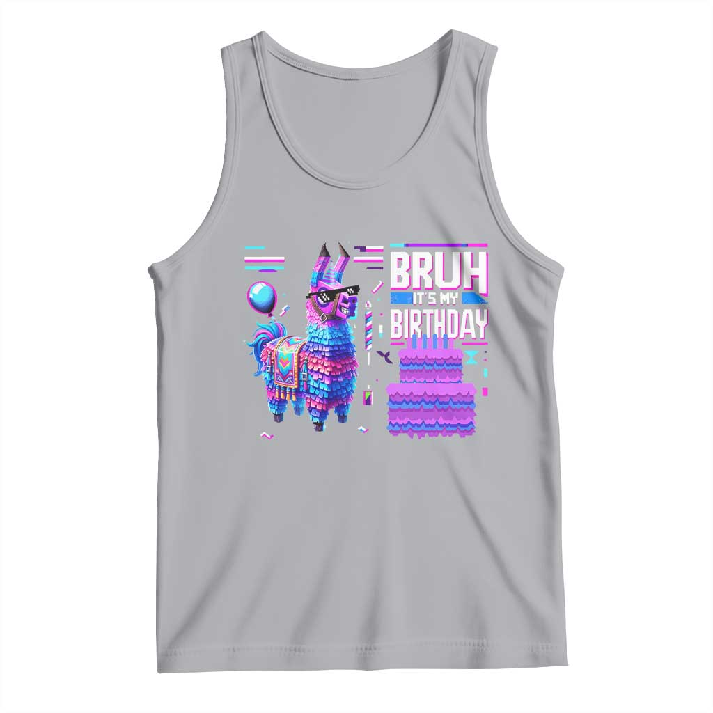 Funny Bruh It's My Birthday Tank Top Llama Pinata Gaming Bday