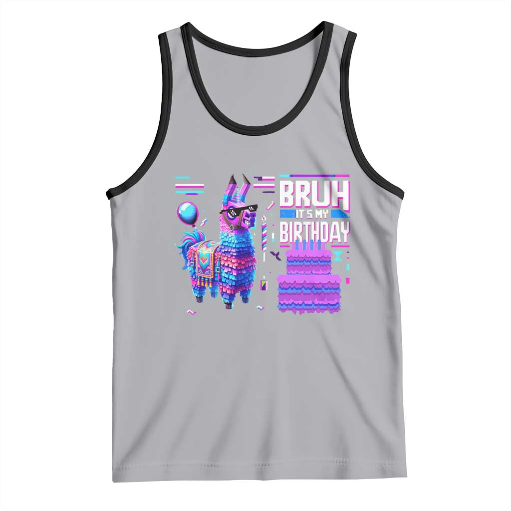 Funny Bruh It's My Birthday Tank Top Llama Pinata Gaming Bday