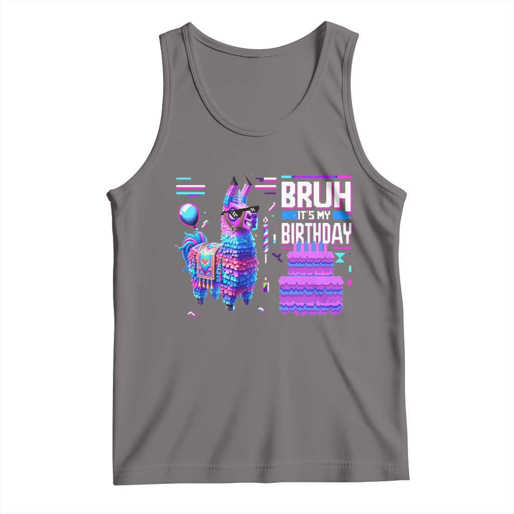 Funny Bruh It's My Birthday Tank Top Llama Pinata Gaming Bday