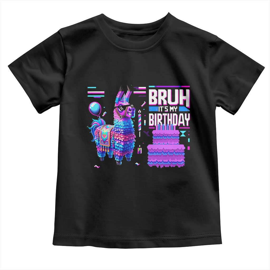Funny Bruh It's My Birthday Toddler T Shirt Llama Pinata Gaming Bday