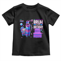 Funny Bruh It's My Birthday Toddler T Shirt Llama Pinata Gaming Bday