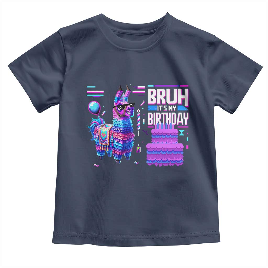 Funny Bruh It's My Birthday Toddler T Shirt Llama Pinata Gaming Bday