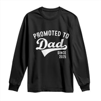 Funny New Dad Promoted To Dad Since 2025 Long Sleeve Shirt Baby Announcement