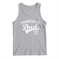 Funny New Dad Promoted To Dad Since 2025 Tank Top Baby Announcement