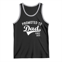 Funny New Dad Promoted To Dad Since 2025 Tank Top Baby Announcement