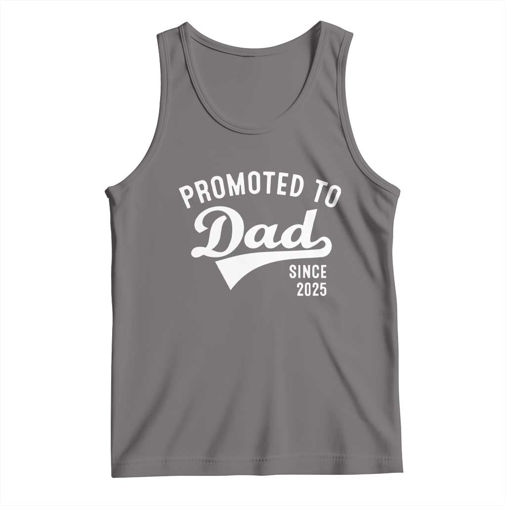 Funny New Dad Promoted To Dad Since 2025 Tank Top Baby Announcement