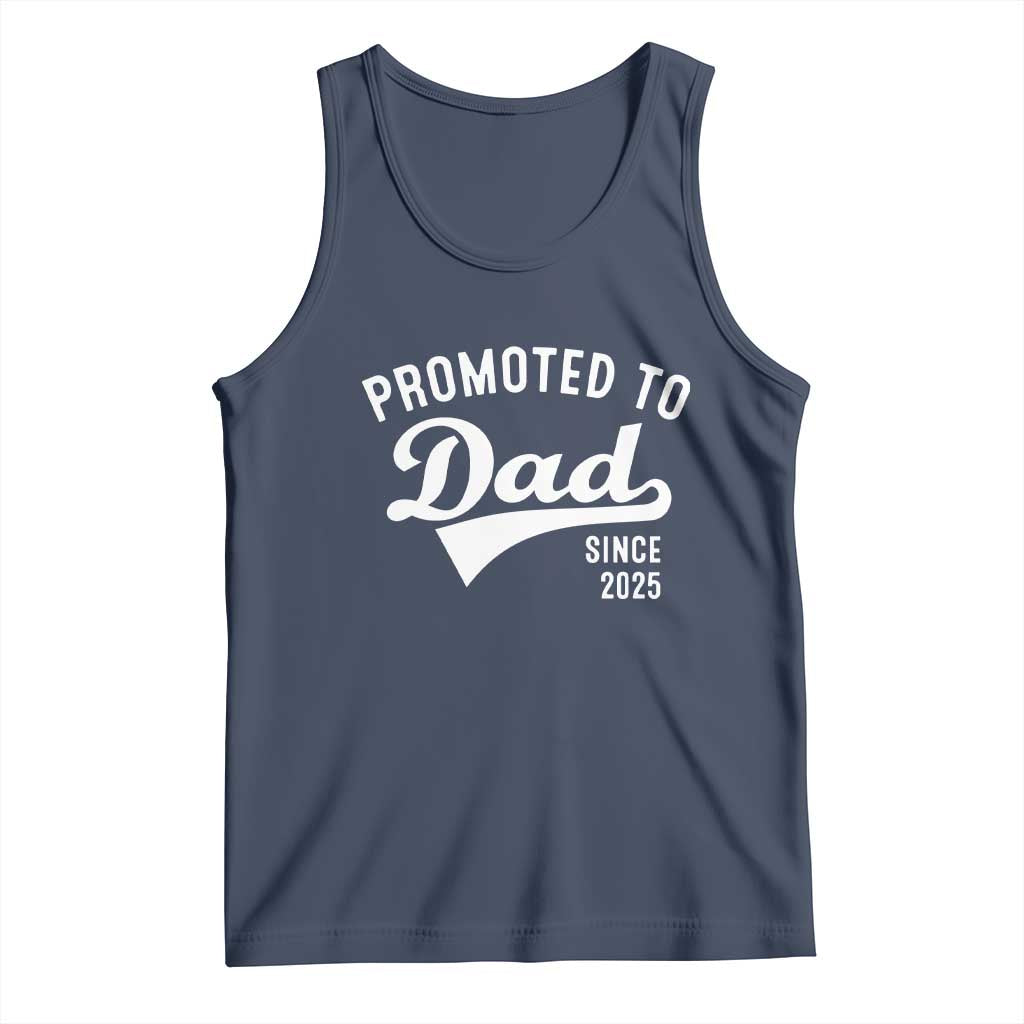 Funny New Dad Promoted To Dad Since 2025 Tank Top Baby Announcement