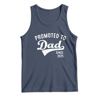 Funny New Dad Promoted To Dad Since 2025 Tank Top Baby Announcement