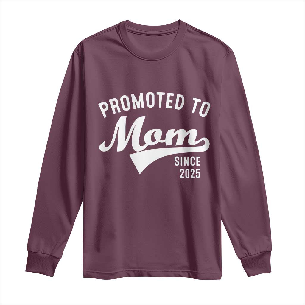 Funny New Mom Promoted To Mom Since 2025 Long Sleeve Shirt Baby Announcement