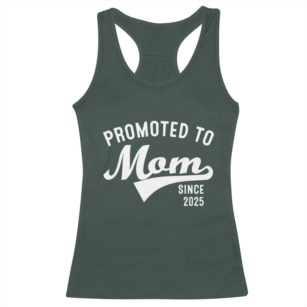 Funny New Mom Promoted To Mom Since 2025 Racerback Tank Top Baby Announcement