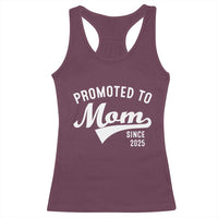 Funny New Mom Promoted To Mom Since 2025 Racerback Tank Top Baby Announcement