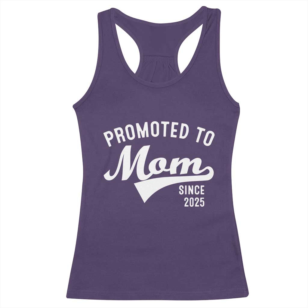 Funny New Mom Promoted To Mom Since 2025 Racerback Tank Top Baby Announcement
