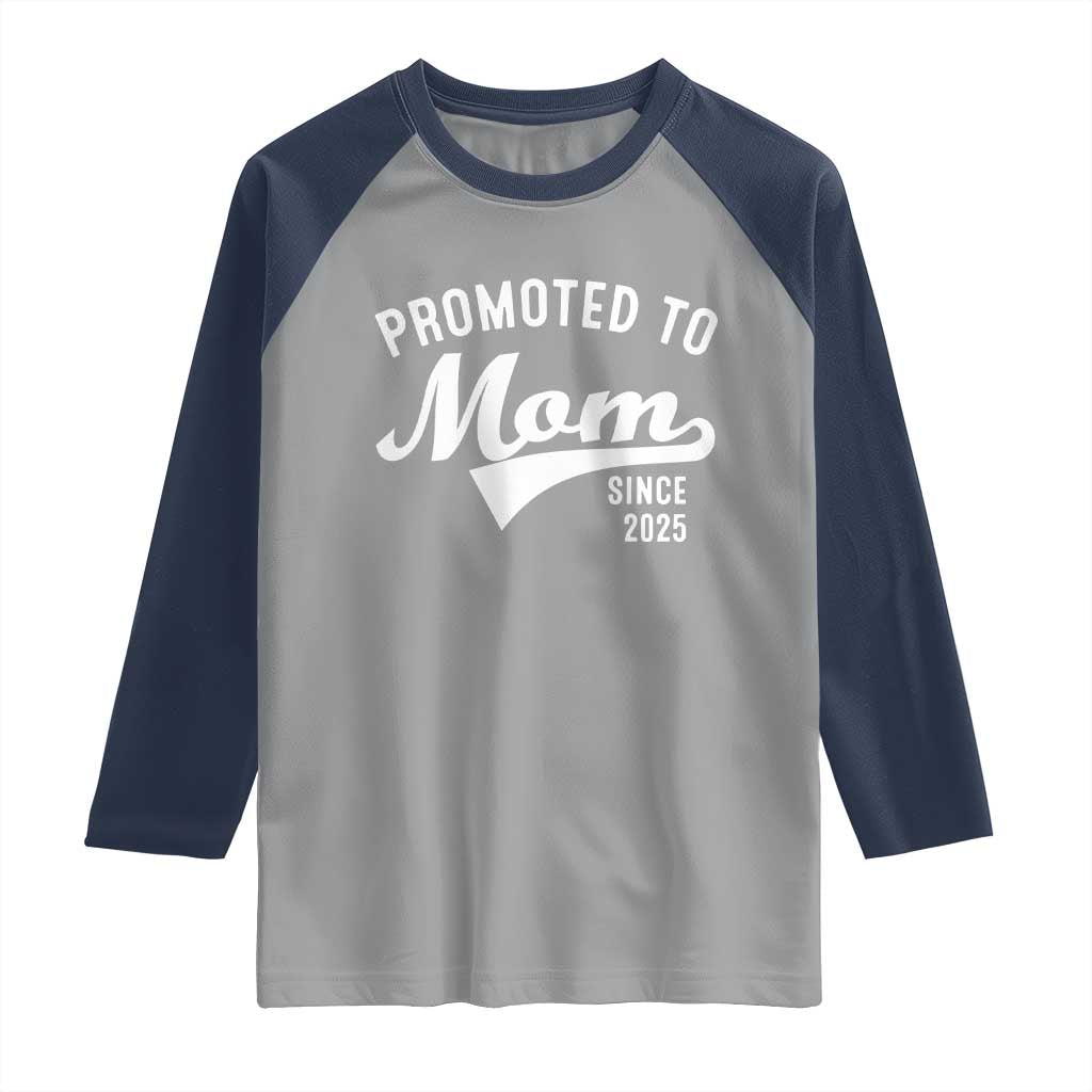Funny New Mom Promoted To Mom Since 2025 Raglan Shirt Baby Announcement