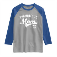 Funny New Mom Promoted To Mom Since 2025 Raglan Shirt Baby Announcement