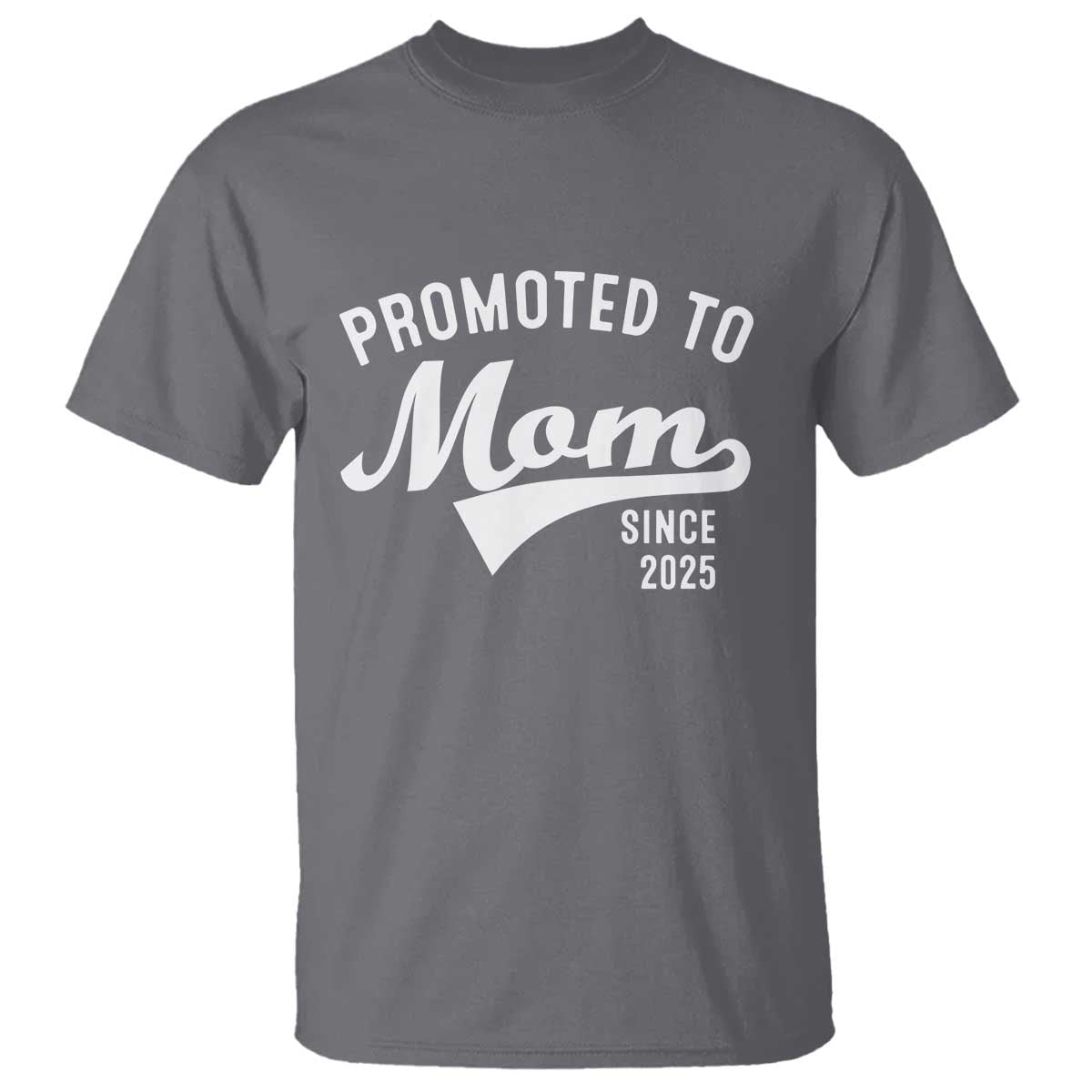 Funny New Mom Promoted To Mom Since 2025 T Shirt Baby Announcement