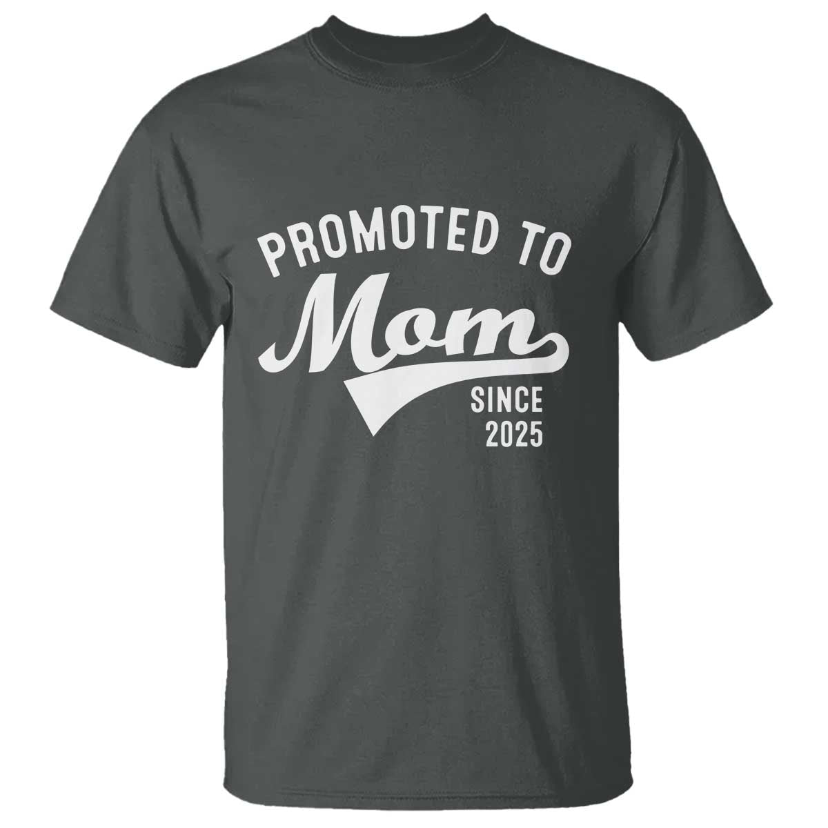 Funny New Mom Promoted To Mom Since 2025 T Shirt Baby Announcement