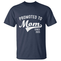 Funny New Mom Promoted To Mom Since 2025 T Shirt Baby Announcement