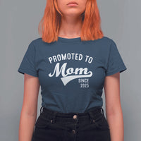 Funny New Mom Promoted To Mom Since 2025 T Shirt For Women Baby Announcement
