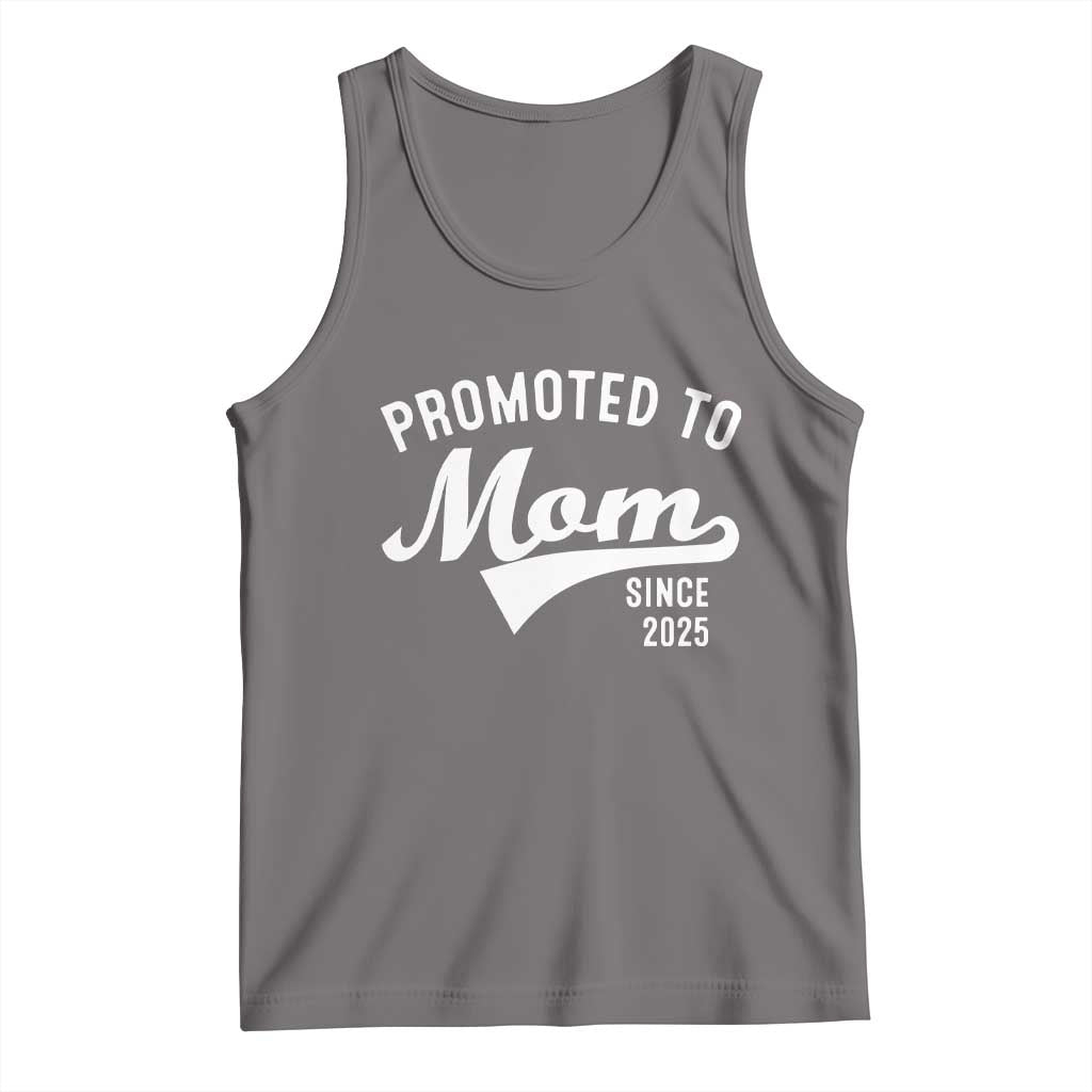 Funny New Mom Promoted To Mom Since 2025 Tank Top Baby Announcement