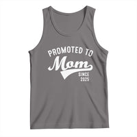 Funny New Mom Promoted To Mom Since 2025 Tank Top Baby Announcement