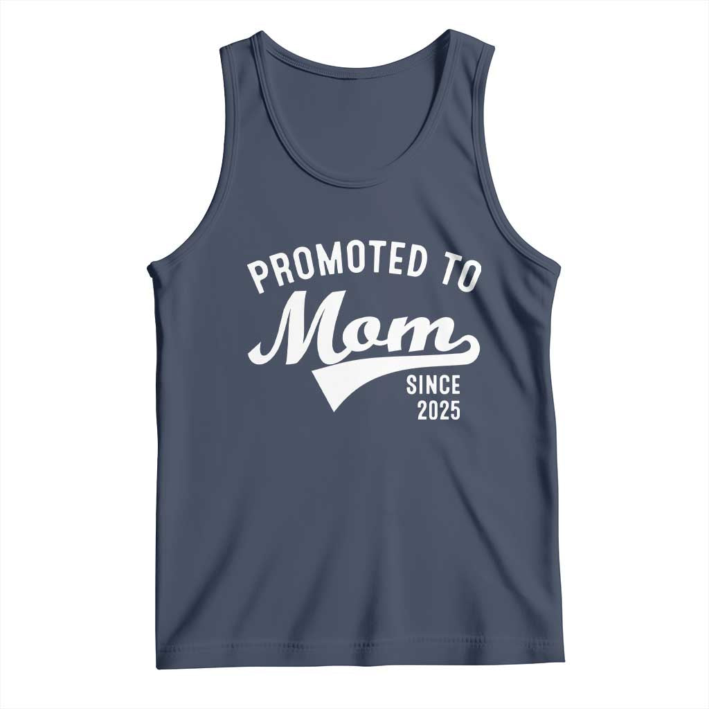 Funny New Mom Promoted To Mom Since 2025 Tank Top Baby Announcement