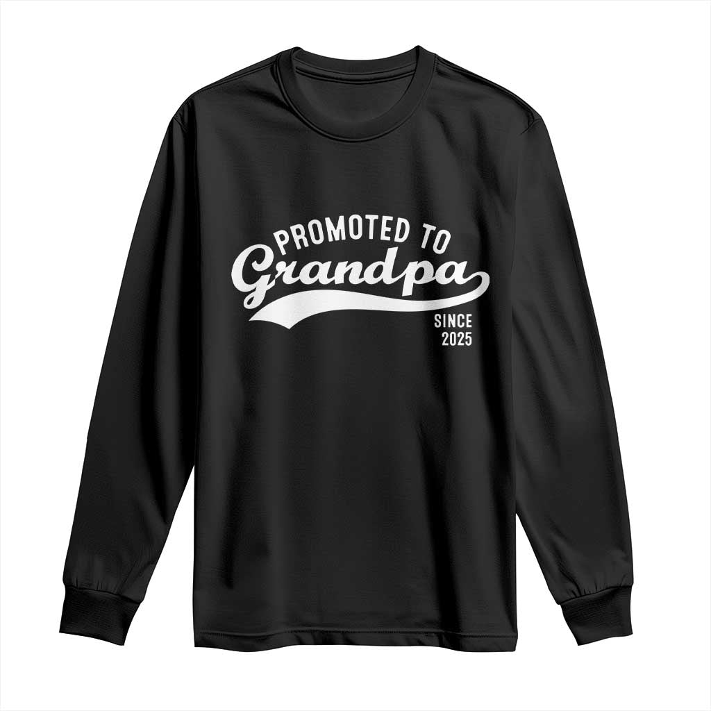 Funny New Grandpa Promoted To Grandpa Since 2025 Long Sleeve Shirt Baby Announcement