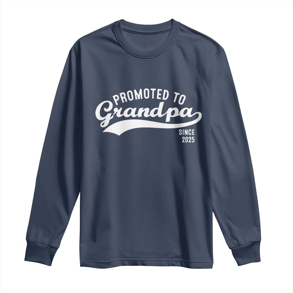 Funny New Grandpa Promoted To Grandpa Since 2025 Long Sleeve Shirt Baby Announcement
