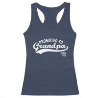 Funny New Grandpa Promoted To Grandpa Since 2025 Racerback Tank Top Baby Announcement