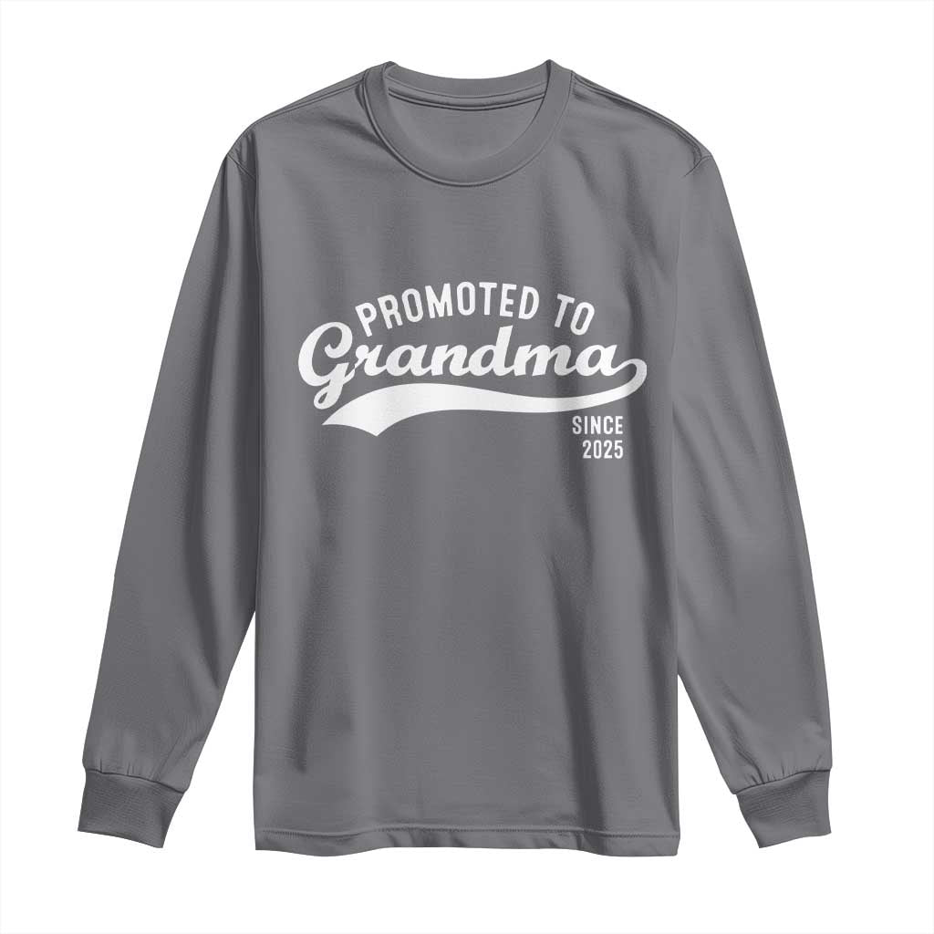 Funny New Grandma Promoted To Grandma Since 2025 Long Sleeve Shirt Baby Announcement