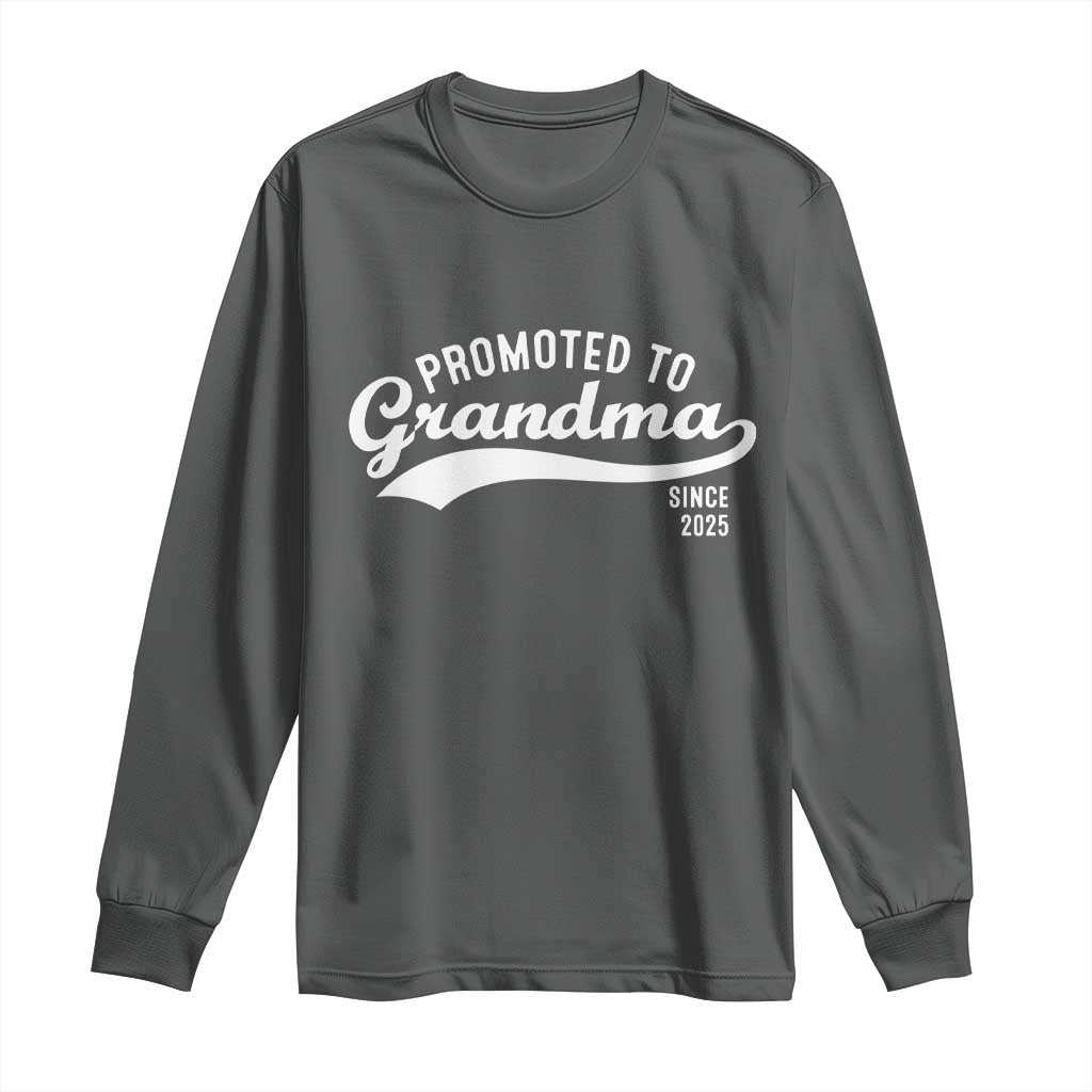 Funny New Grandma Promoted To Grandma Since 2025 Long Sleeve Shirt Baby Announcement