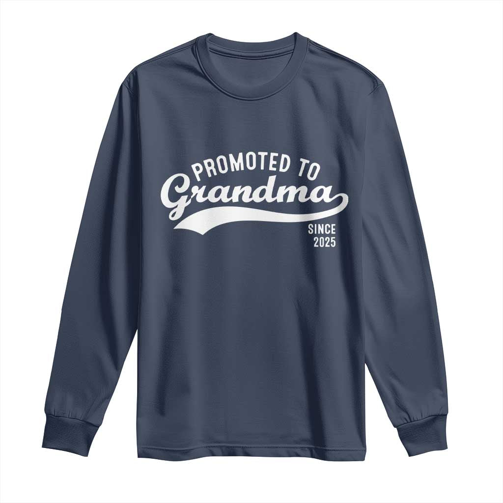 Funny New Grandma Promoted To Grandma Since 2025 Long Sleeve Shirt Baby Announcement