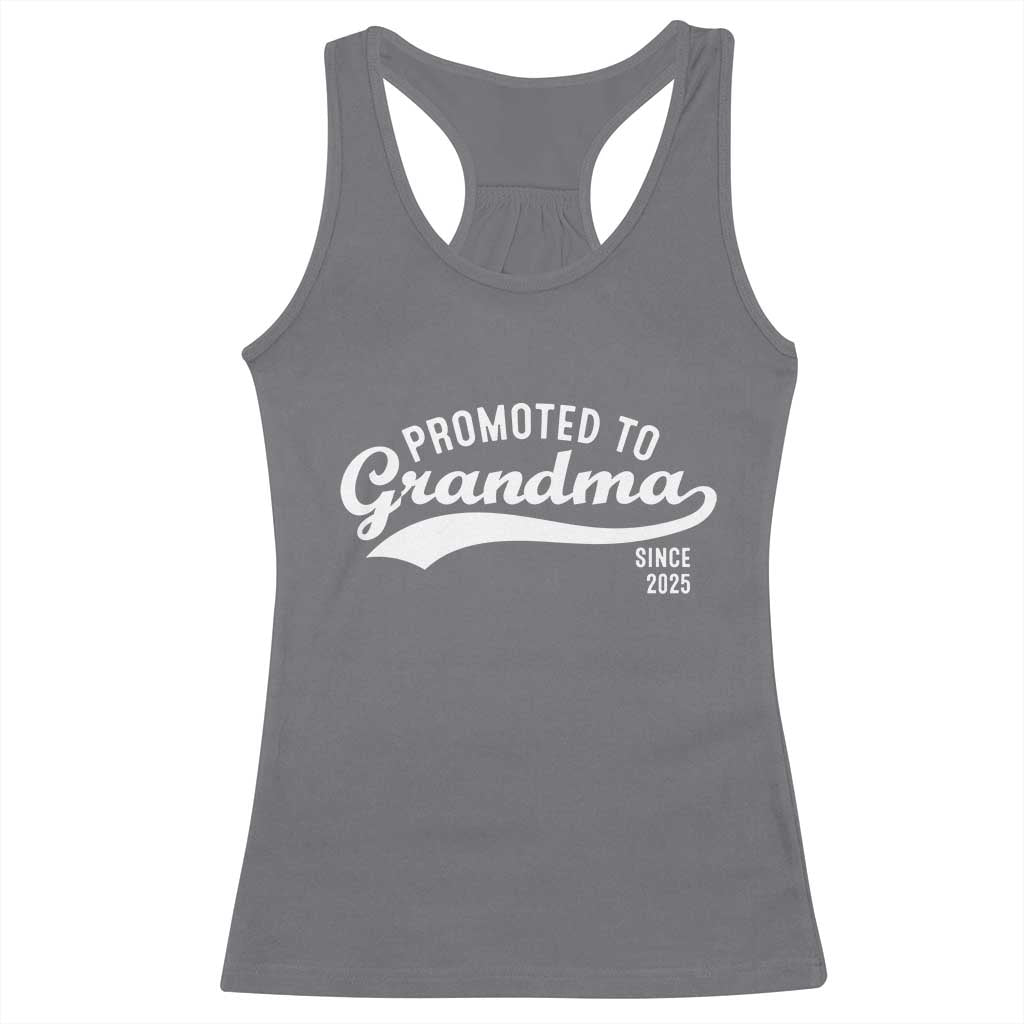 Funny New Grandma Promoted To Grandma Since 2025 Racerback Tank Top Baby Announcement