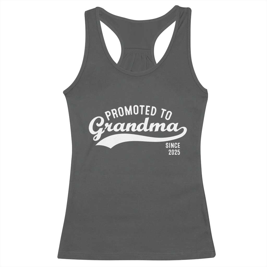 Funny New Grandma Promoted To Grandma Since 2025 Racerback Tank Top Baby Announcement