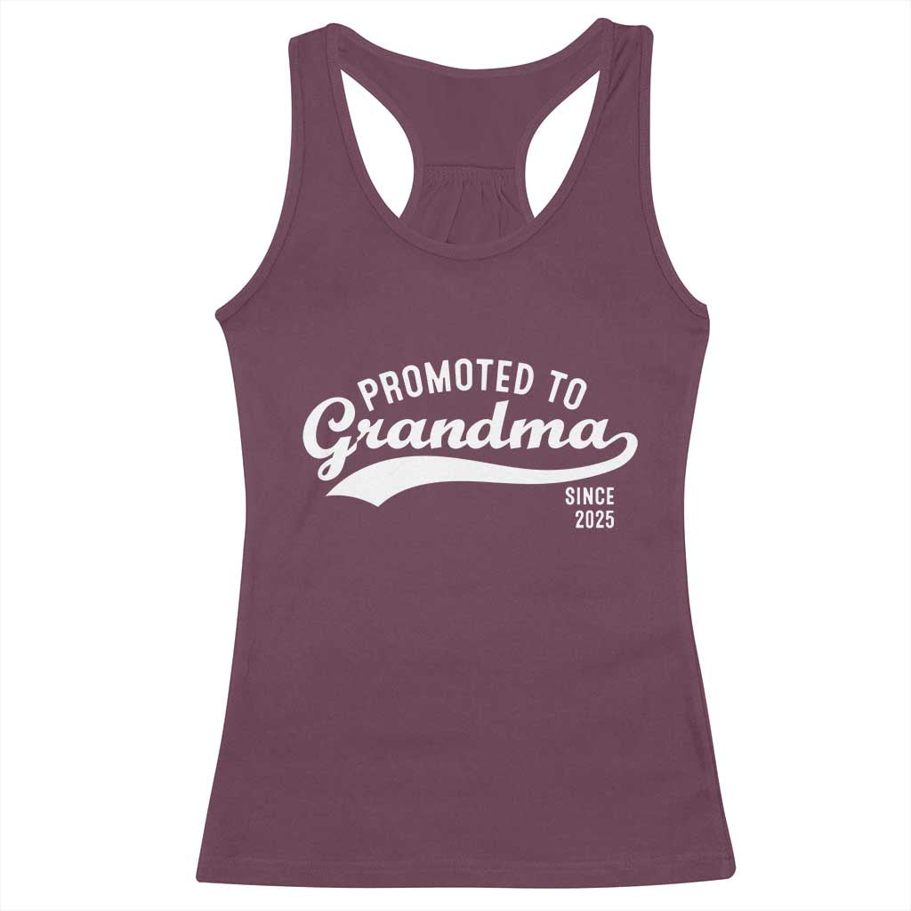 Funny New Grandma Promoted To Grandma Since 2025 Racerback Tank Top Baby Announcement