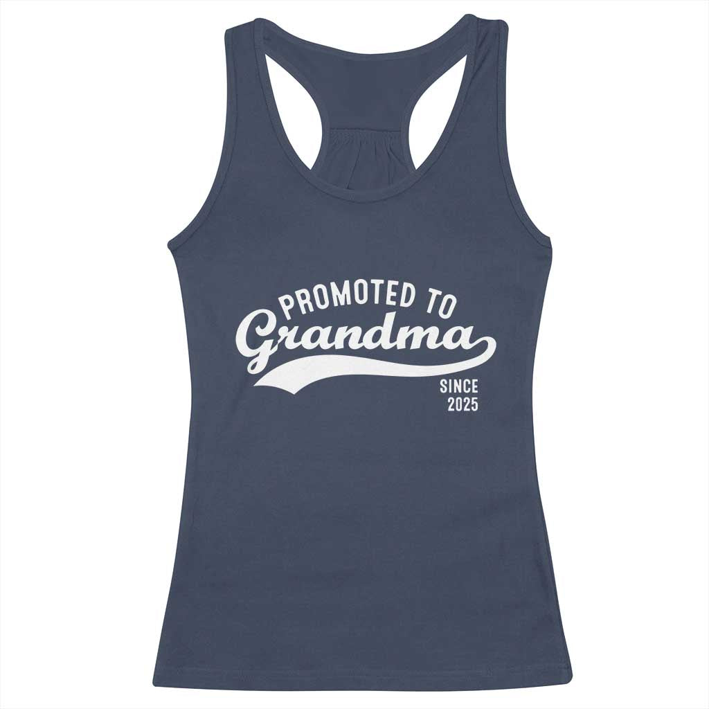Funny New Grandma Promoted To Grandma Since 2025 Racerback Tank Top Baby Announcement