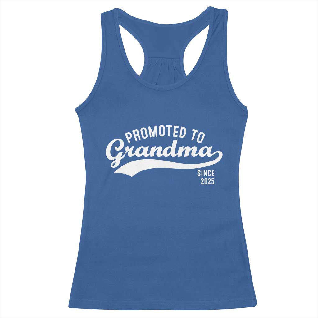 Funny New Grandma Promoted To Grandma Since 2025 Racerback Tank Top Baby Announcement