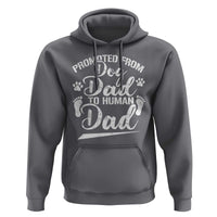 Funny Promoted From Dog Dad To Human Dad Hoodie New Father Paw Father's Day