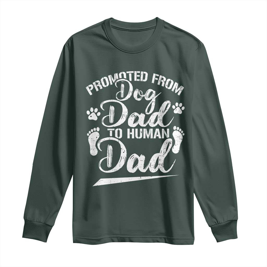 Funny Promoted From Dog Dad To Human Dad Long Sleeve Shirt New Father Paw Father's Day