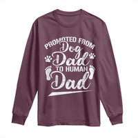 Funny Promoted From Dog Dad To Human Dad Long Sleeve Shirt New Father Paw Father's Day