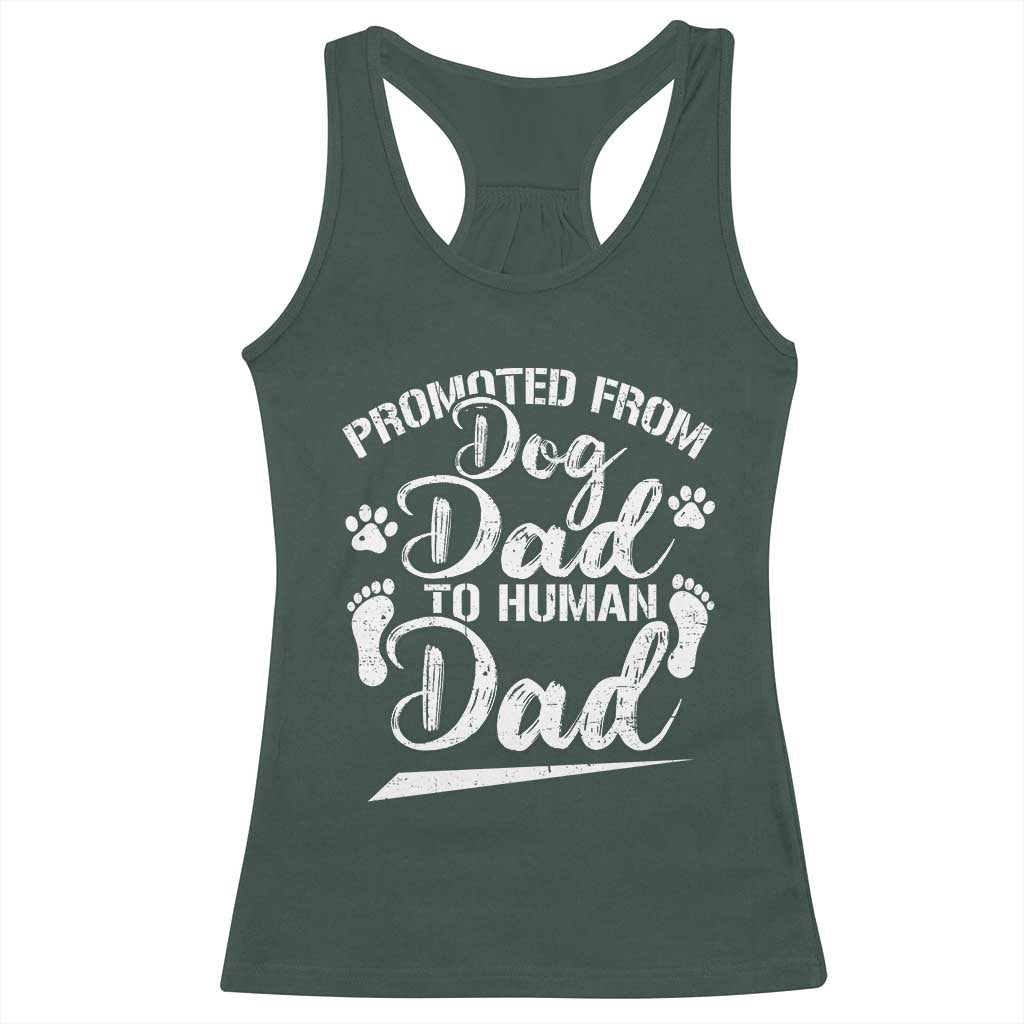 Funny Promoted From Dog Dad To Human Dad Racerback Tank Top New Father Paw Father's Day
