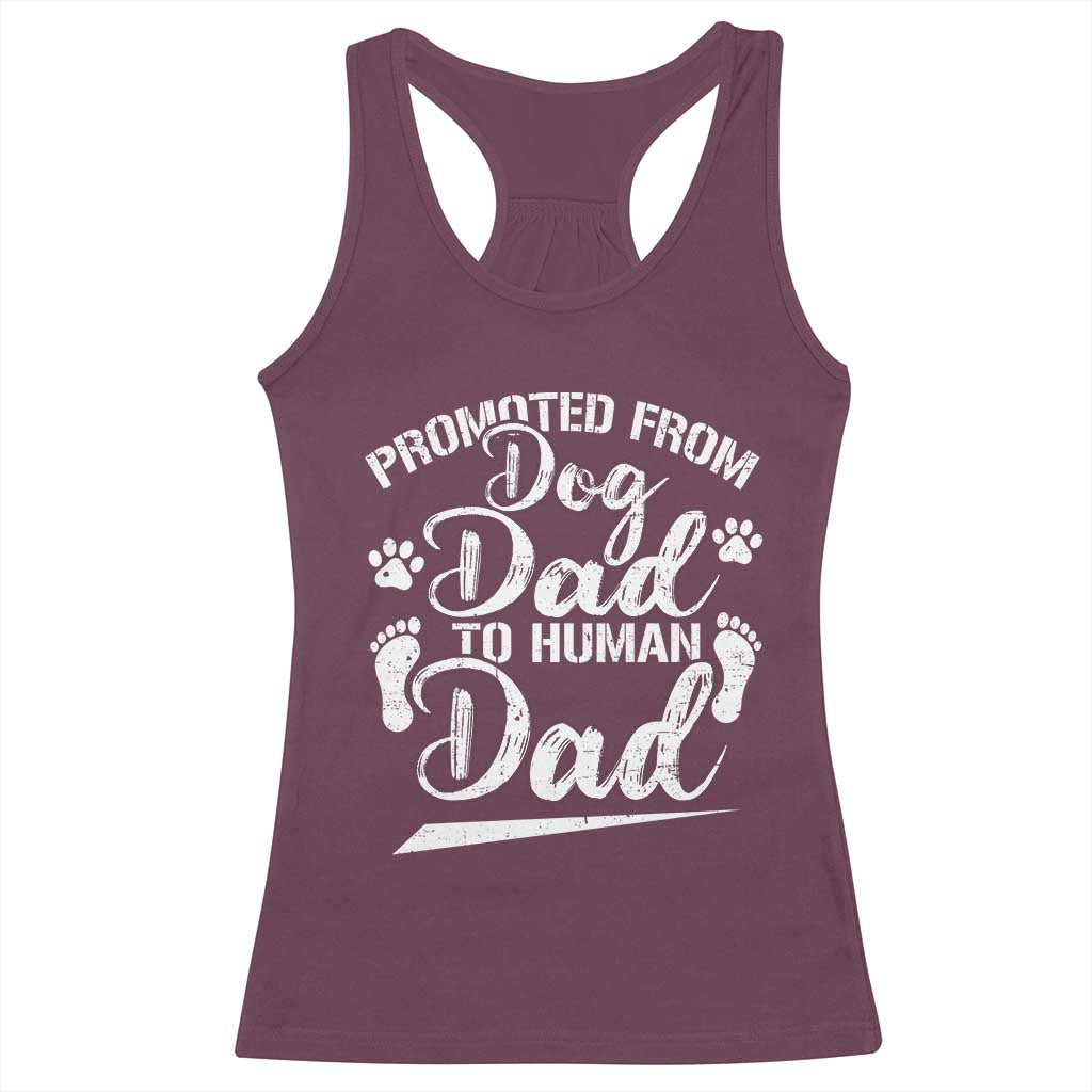 Funny Promoted From Dog Dad To Human Dad Racerback Tank Top New Father Paw Father's Day