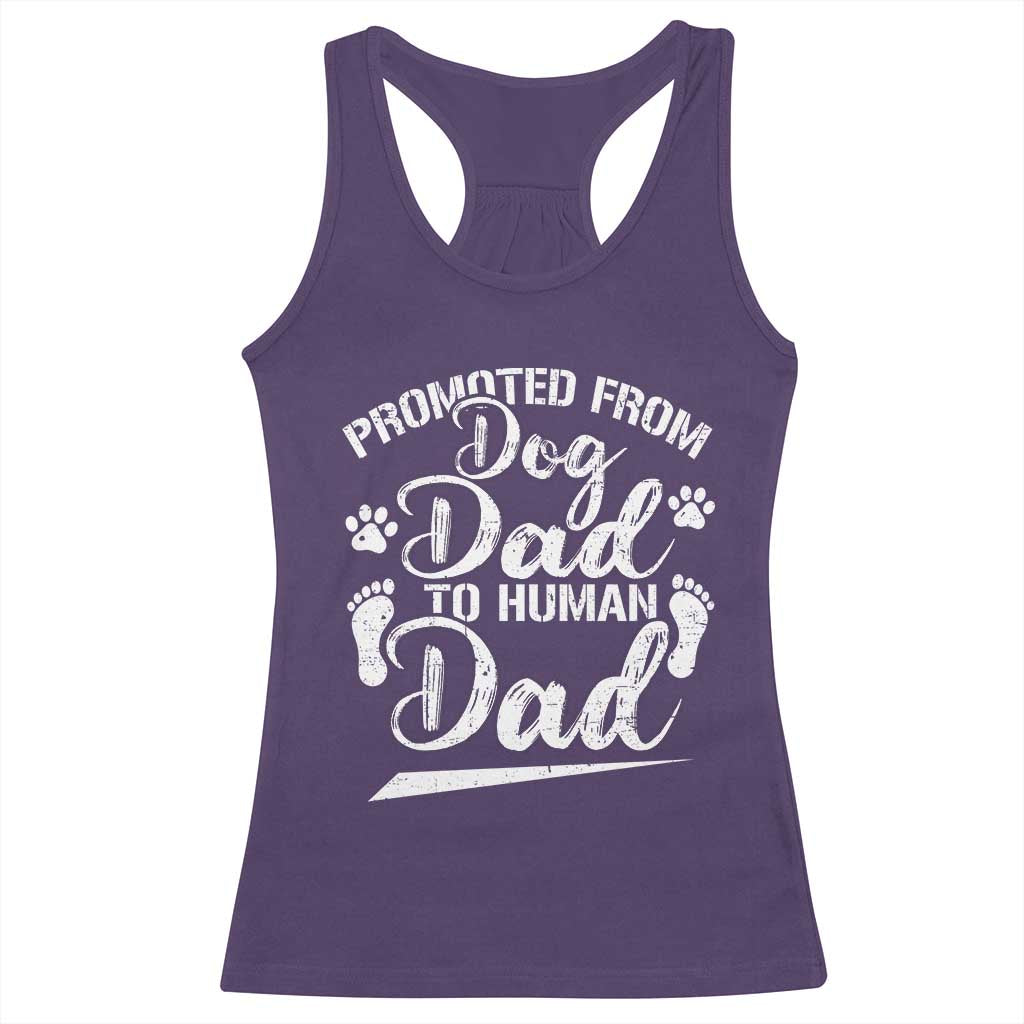 Funny Promoted From Dog Dad To Human Dad Racerback Tank Top New Father Paw Father's Day