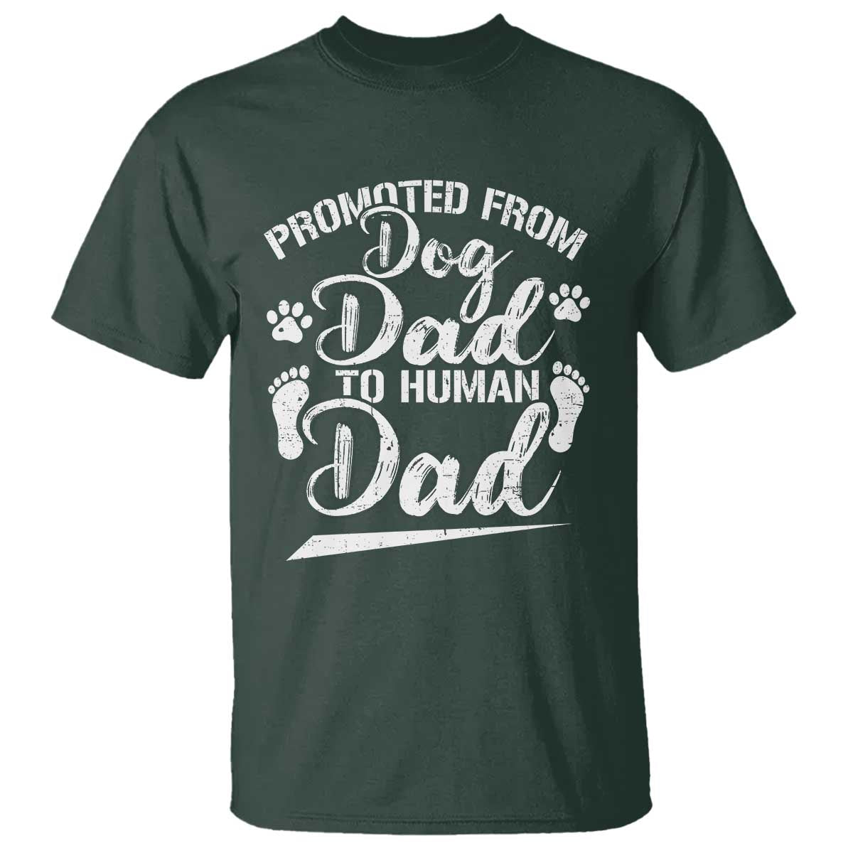 Funny Promoted From Dog Dad To Human Dad T Shirt New Father Paw Father's Day