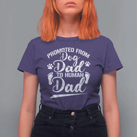 Funny Promoted From Dog Dad To Human Dad T Shirt For Women New Father Paw Father's Day