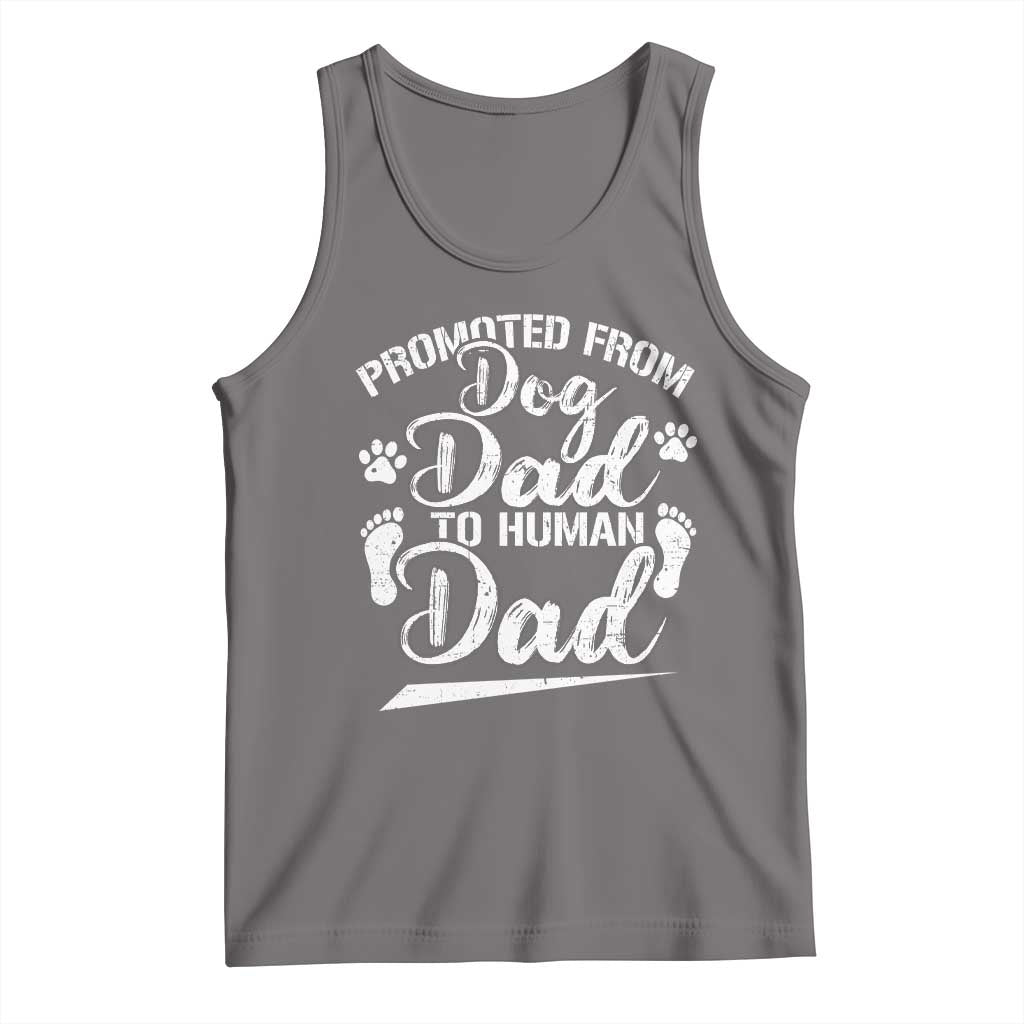Funny Promoted From Dog Dad To Human Dad Tank Top New Father Paw Father's Day