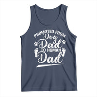 Funny Promoted From Dog Dad To Human Dad Tank Top New Father Paw Father's Day