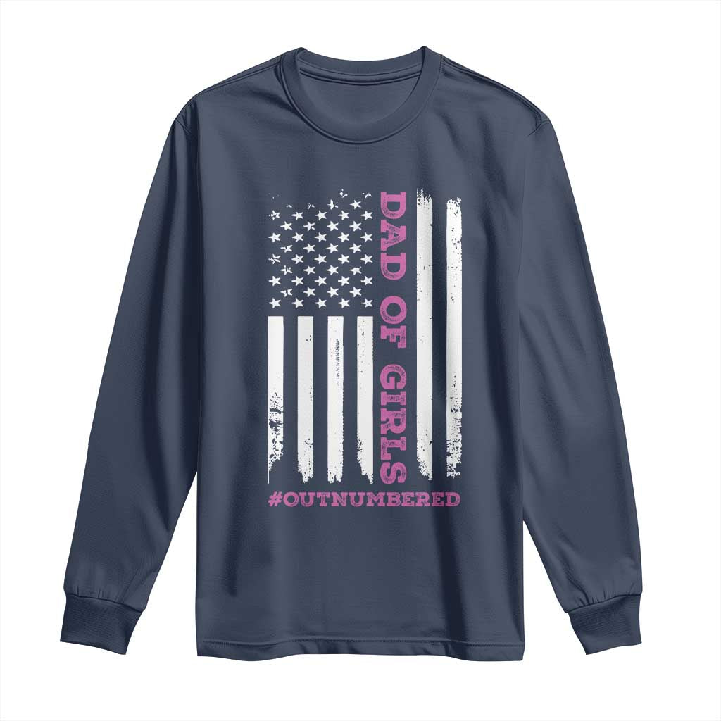 Funny Dad Of Girls Outnumbered Long Sleeve Shirt Vintage American Flag Father's Day