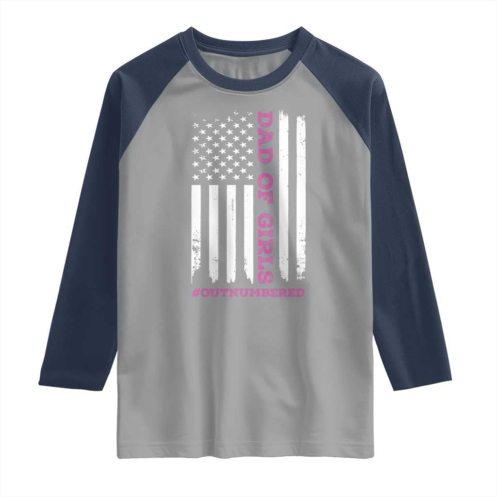 Funny Dad Of Girls Outnumbered Raglan Shirt Vintage American Flag Father's Day